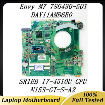 786430-601 786430-501 786430-001 עבור HP Envy M7 מחשב נייד לוח אם DAY11AMB6E0 עם SR1EB I7-4510U CPU N15S-GT-S-A2 100% נבדק