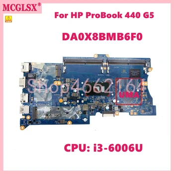 DA0X8BMB6F0 עם מעבד: i3-6006U המחברת הלוח האם HP ProBook 430 G5 440 G5 המחשב הנייד ללוח האם נבדק אישור עובד טוב