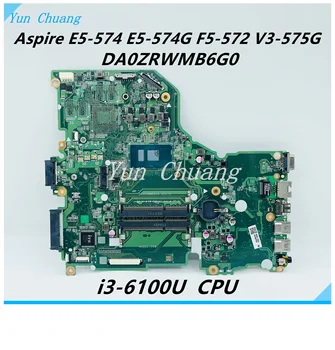 DA0ZRWMB6G0 NBG3611002 NB.G3611.002 עבור Acer Aspire E5-574 E5-574G F5-572 V3-575G TMP258 מחשב נייד לוח אם עם i3-6100U CPU