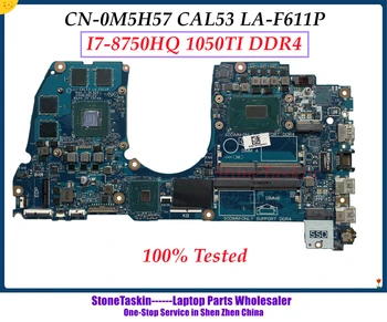 StoneTaskin CN-0M5H57 עבור DELL G3 3579 מחשב נייד לוח אם SR3YY I7-8750H CPU GTX 1050TI GPU CAL53 לה-F611P DDR4 100% נבדק