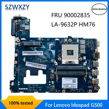 SZWXZY שופץ עבור Lenovo Ideapad G500 מחשב נייד לוח אם FRU 90002835 לה-9632P HM76(תמיכה I3/I5/I7) DDR3 נקלט
