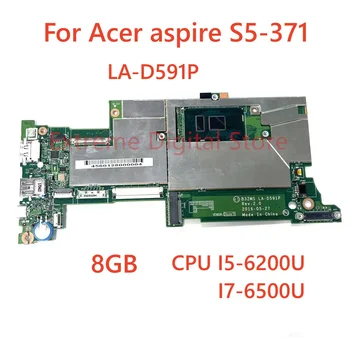 מתאים ACER Aspire S5-371 מחשב נייד לוח אם LA-D591P עם I5-6200U I7-6500U CPU 8G 100% נבדקו באופן מלא עבודה