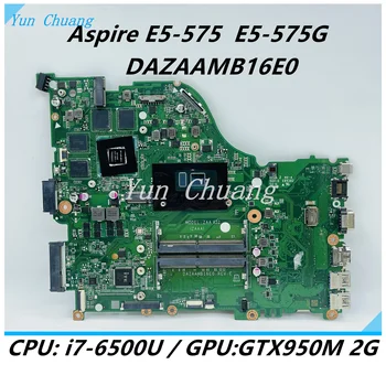 DAZAAMB16E0 הראשי לוח Acer aspire F5-573G E5-575 E5-575G לוח אם מחשב נייד עם i7-6500U CPU GTX950M 2G GPU DDR4 100% עבודה